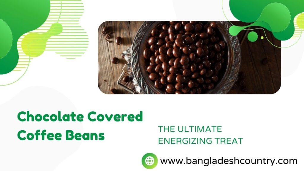 Chocolate Covered Coffee Beans