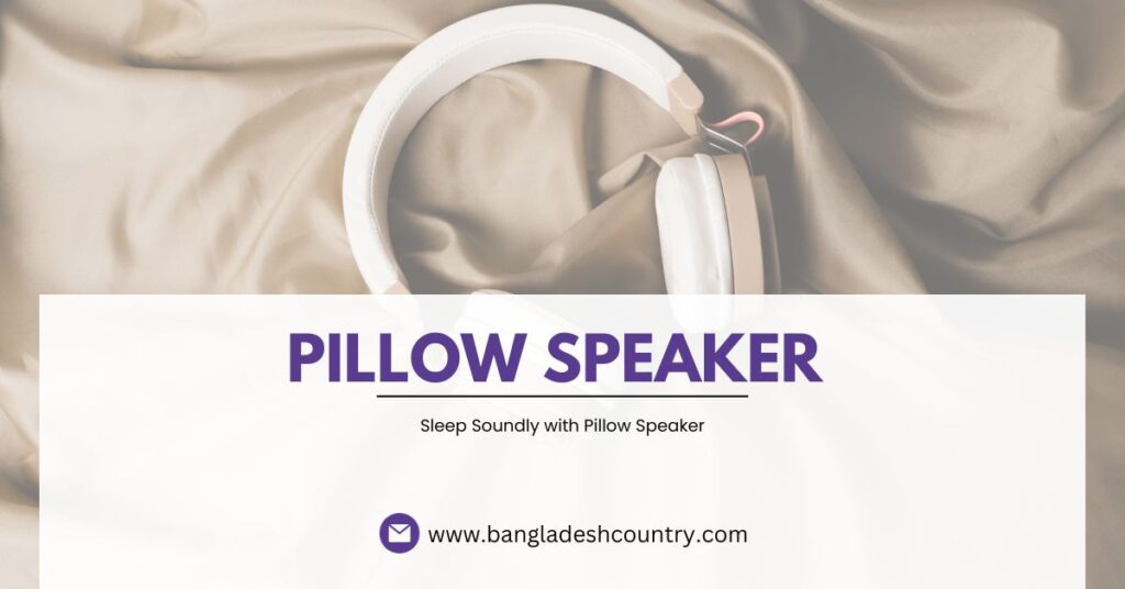 Pillow Speaker : Sleep Soundly with Pillow Speaker