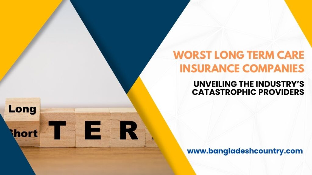 Worst Long Term Care Insurance Companies: Unveiling The Industry’s ...