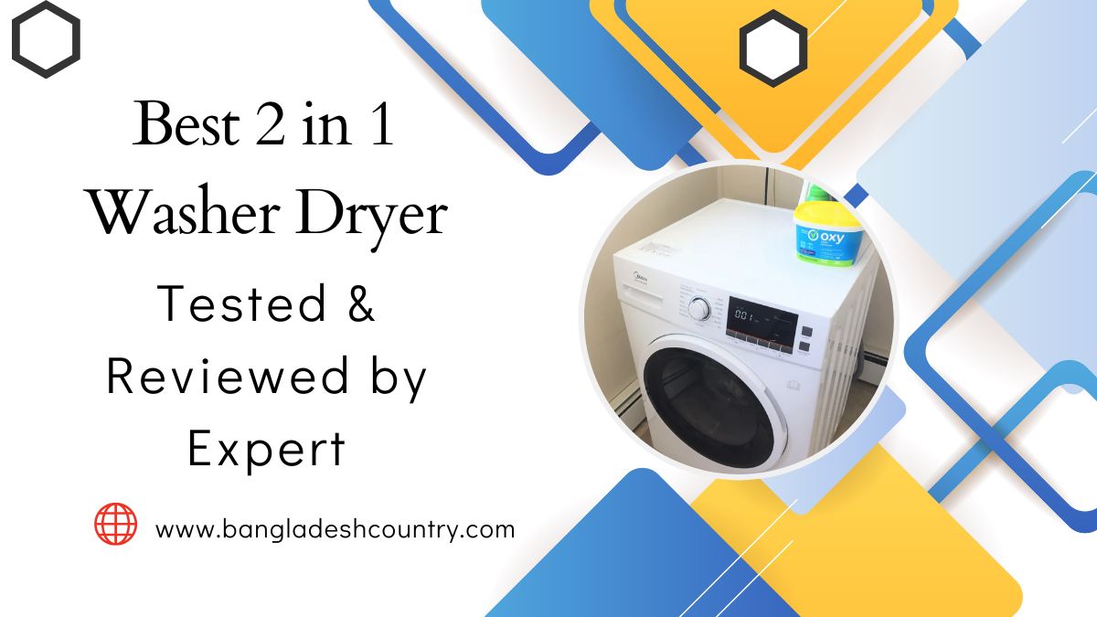 Best 2 in 1 Washer Dryer Tested & Reviewed by Expert